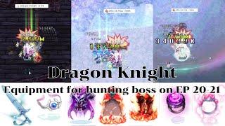 [kRo] Equipment of Dragon Knight for hunting boss on EP 20-21