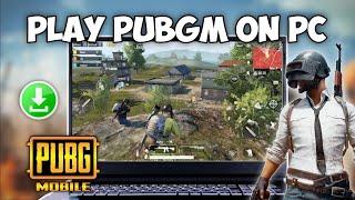 How to Play PUBG Mobile on Your PC or Laptop - Full Tutorial (2024)