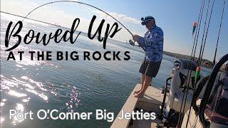 Bowed Up At the Big Rocks - Port O'Connor Jetties