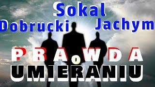 Prawda o umieraniu. Wywiad Jacek Sokal , Jarosław Dobrucki, Bartosz Jachym