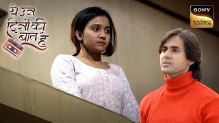 Sameer ने किया Naina का गाना सुनने से इंकार |Yeh Un Dinon Ki Baat Hai |Naina  Sameer Ki Prem Kahani