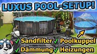 Luxus Frame Pool Setup für Fortgeschrittene: warmes Wasser + beste Filtration 