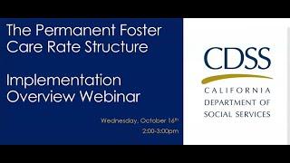 The Permanent Foster Care Rate Structure: Implementation Overview Webinar