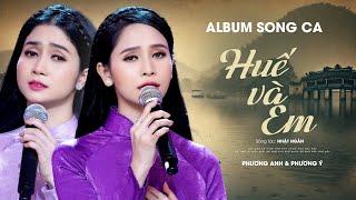 Album Song Ca Trữ Tình Bolero Phương Anh & Phương Ý 2024 | Huế Và Em