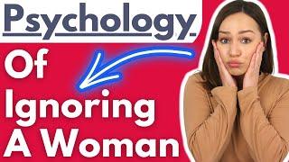 Psychology Of Ignoring A Woman –  What REALLY Goes On Inside Her Mind!