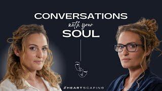 Conversations with Your Soul Campaign | Heartscaping with Cha Higginson | The Soul Strategist