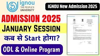 IGNOU New Admission 2025_ODL & Online Program | IGNOU Admission 2025 January session Starting Dates