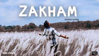 ZAKHAM - Rohan Shing l (Official Music Video) l @Rina_Studio2.0