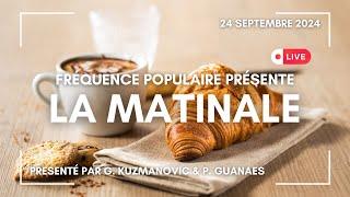 FREQUENCE POPULAIRE LA MATINALE - 24/09/24