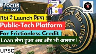 Public Tech Platform for Frictionless Credit | RBI | Focus of the Day | UPSC | ANALYST IAS