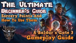 The Ultimate Beginner's Guide to Sorcery Points and How To Use Them in Baldur's Gate 3