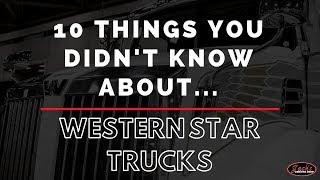 10 Things You Didn't Know About Western Star Trucks