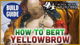 How to beat YELLOWBROW Boss (Final Stage) in Black Myth Wukong - Fight & Build Guide