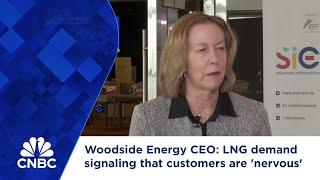 Woodside Energy CEO: LNG demand signaling that customers are 'nervous'