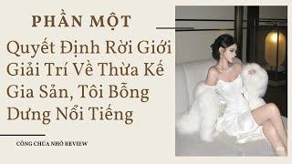 [Phần 1] Quyết Định Rời Giới Giải Trí Về Thừa Kế Gia Sản, Tôi Bỗng Dưng Nổi Tiếng