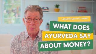 Ayurvedic Perspective on Money | How to think spiritually about your finances