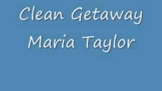 Clean Getaway - Maria Taylor