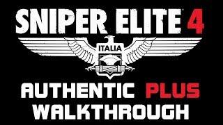 Sniper Elite 4 - Authentic Plus - Full Walkthrough | All Objectives