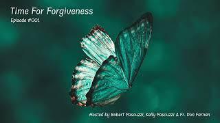 Is the unforgivable truly the unforgivable? | Time For Forgiveness 1
