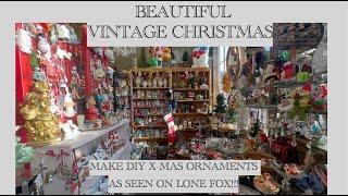 Beautiful Christmas Show at Premiere Antique Mall & Create DIY X-mas Decor as seen on LONE FOX!