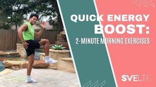 Quick Energy Boost 2-Minute Morning Exercises