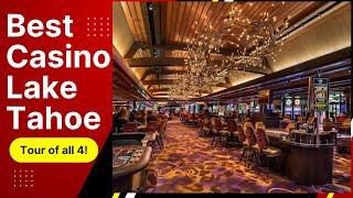 Best Casino in Lake Tahoe - Tour and Review of All 4 Major Casinos - Which One is Best?