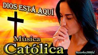  MÚSICA CATÓLICA - DIOS ESTÁ AQUÍ (Alabanza y Adoración) 