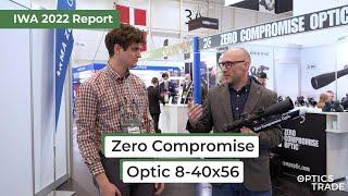 Zero Compromise Optic 8-40x56 | IWA 2022 Report