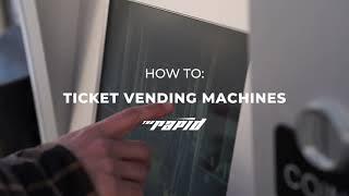 How To: Ticket Vending Machines