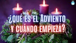 ¿Qué es el Adviento y cuándo empieza?