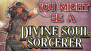 You Might Be a Divine Soul Sorcerer | Sorcerer Subclass Guide for DND 5e