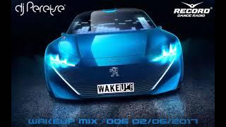 DJ Peretse  Record WakeUp Mix #006 LED DJS Best dance music mix [Speedmix 02/05/2017]