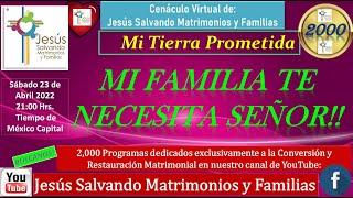 Mi Familia Te Necesita Señor!! Mi Tierra Prometida!! Jesús Salvando Matrimonios y Familias!!