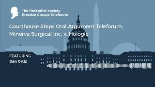 [Teleforum] Courthouse Steps Oral Argument: Minerva Surgical Inc. v. Hologic Inc.