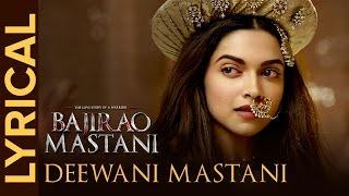 Lyrical: Deewani Mastani (Full Song with Lyrics) | Bajirao Mastani | Deepika, Ranveer, Priyanka