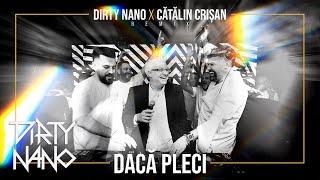 Dirty Nano  Catalin Crisan - Daca Pleci | REMIX