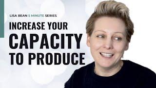 How to increase your CAPACITY...and get more done!