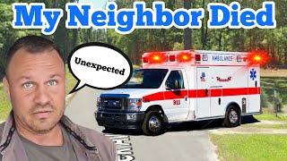 MY NEIGHBOR UNEXPECTEDLY DIED