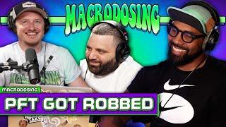 PFT Got Robbed and Didn’t Even Know It | Macrodosing - Jun 18, 2024