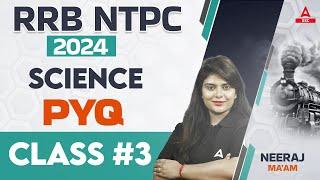 RRB NTPC 2024 | RRB NTPC Science Class | NTPC SCIENCE PYQ Class #3 By Neeraj Ma'am