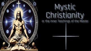 Mystic Christianity or the Inner Teachings of the Master (1908) Audiobok by Yogi Ramacharaka