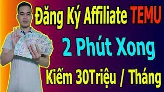 Hướng Dẫn Đăng Ký Tài Khoản TEMU Affiliate || Kiếm Tiền Online Trên TEMU