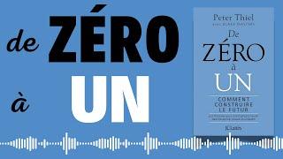 De Zéro à Un : Ce Que Personne Ne Vous Dit sur la Réussite | Livre audio rare 