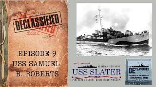 Episode 9 - DE Classified - USS SAMUEL B ROBERTS