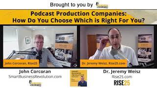 Dr. Jeremy Weisz | Podcast Production Companies: How Do You Choose Which is Right For You?