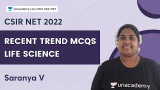 Recent Trend MCQs Life Science | CSIR NET | Saranya V | Unacademy CSIR UGC NET
