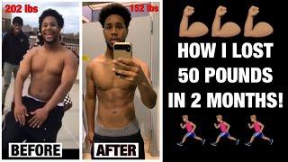 How I Lost 50 Pounds in 2 Months!