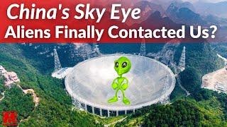 China’s Giant 'Sky Eye' telescope may have picked up signals from alien