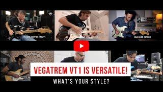 What's your style?  Vegatrem VT1 is versatile!