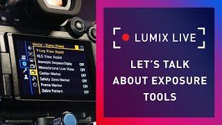 LUMIX Live : Let's talk about Exposure Tools